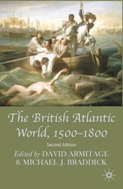The British Atlantic world, 1500-1800 by Armitage, David, M. J. Braddick