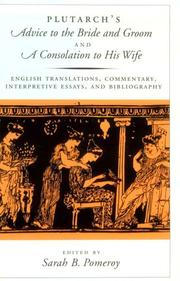 Plutarch's Advice to the bride and groom ; and, A consolation to his wife : English translations, commentary, interpretive essays, and bibliography