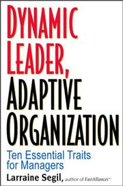 Dynamic leader, adaptive organization : ten essential traits for managers