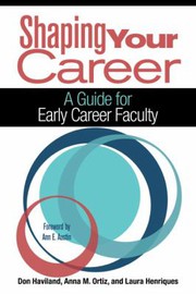 Cover of: Shaping Your Career: A Guide for Early Career Faculty