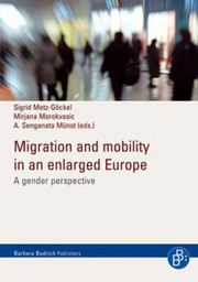 Migration and mobility in an enlarged Europe by Sigrid Metz-Göckel