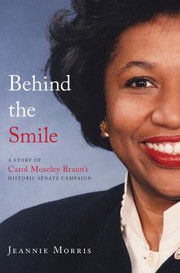 Cover of: Behind the smile: a story of Carol Moseley Braun's historic senate campaign