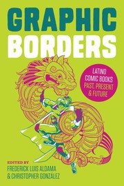 Cover of: Graphic borders: Latino comic books past, present, and future