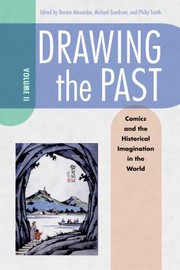 Cover of: Drawing the Past, Volume 2: Comics and the Historical Imagination in the World