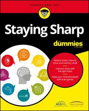 Staying Sharp for Dummies by Consumer Dummies Staff, Stephan Bodian, American Geriatrics Society Staff, Health in Aging Foundation Staff