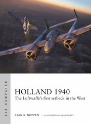 Cover of: Holland 1940: The Luftwaffe's First Setback in the West