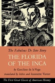 The Florida of the Inca by Garcilaso de la Vega, Garcilaso de la Vega, Jeannette Varner, John G. Varner