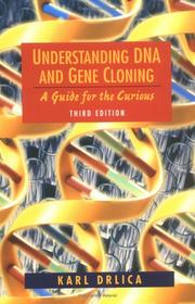Understanding DNA and gene cloning by Karl Drlica