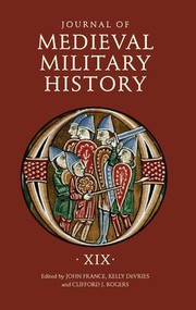 Journal of Medieval Military History by Bernard S. Bachrach, Clifford J. Rogers, Kelly DeVries