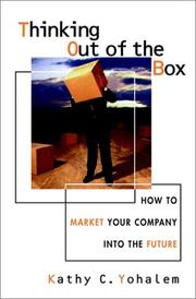 Cover of: Thinking out of the box: how to market your company into the future