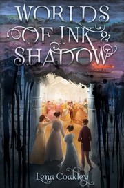 Worlds of ink and shadow by Lena Coakley