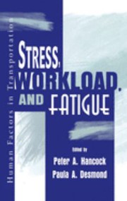 Stress, Workload and Fatigue by Peter A. Hancock