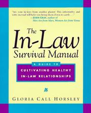 Cover of: The In-Law Survival Manual: A Guide to Cultivating Healthy In-Law Relationships (Wiley Series in Couples and Family Dynamics and Treatment)