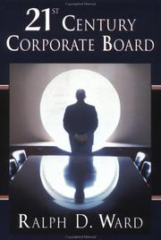 21st century corporate board by Ralph D. Ward