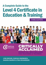 Complete Guide to the Level 4 Certificate in Education and Training by Lynn Machin, Duncan Hindmarch, Sandra Murray, Tina Richardson