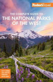 Cover of: Fodor's the Complete Guide to the National Parks of the West: With the Best Scenic Road Trips