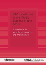 Cover of: HIV surveillance in the Middle East and North Africa: a handbook for surveillance planners and implementers
