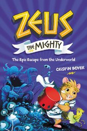 Cover of: Zeus the Mighty: the Epic Escape from the Underworld