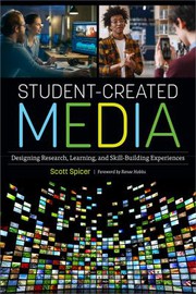 Cover of: Student-Created Media : Designing Research, Learning, and Skill-Building Experiences: Designing Research, Learning, and Skill-Building Experiences