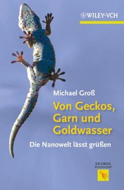Cover of: Von Geckos, Garn und Goldwasser: Die Nanowelt lässt Grüßen