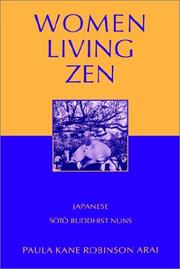 Cover of: Women living Zen: Japanese Sōtō Buddhist nuns