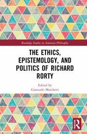 Cover of: Ethics Epistemology and Politics of Richard Rorty
