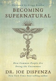 Cover of: Becoming supernatural by Joe Dispenza