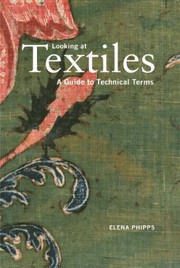 Cover of: Looking at textiles: a guide to technical terms