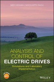Cover of: Vector Control in Electric Drives: Analysis, Simulation and Practical Implementation for Electric Vehicles, Wind Turbines and Robotics
