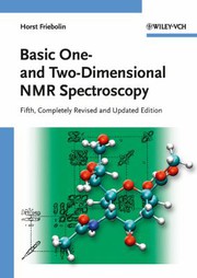 Basic one- and two-dimensional NMR spectroscopy by Horst Friebolin