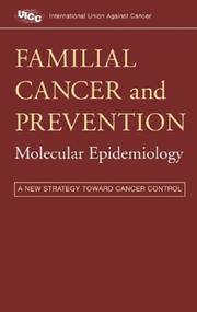 Familial cancer and prevention : molecular epidemiology : a new strategy toward cancer control