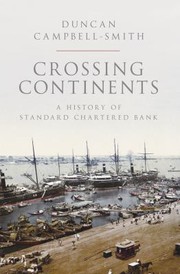 Cover of: Crossing Continents: A History of Standard Chartered Bank