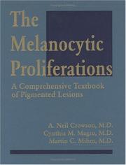 Cover of: The Melanocytic Proliferation: A Comprehensive Textbook of Pigmented Lesions