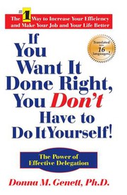 If you want it done right, you don't have to do it yourself by Donna M. Genett