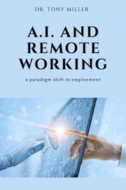 Cover of: A. I. and Remote Working: A Paradigm Shift in Employment