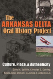 Cover of: Arkansas Delta Oral History Project: Culture, Place, and Authenticity