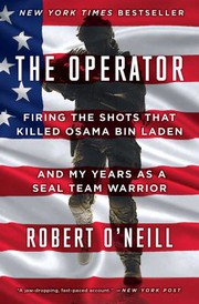 Cover of: Operator: Firing the Shots That Killed Osama Bin Laden and My Years As a SEAL Team Warrior