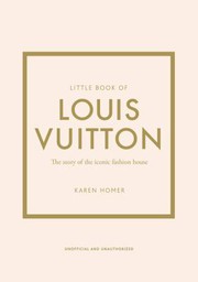 Cover of: Little Book of Louis Vuitton: The Story of the Iconic Fashion House
