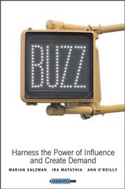 Cover of: Buzz: harness the power of influence and create demand