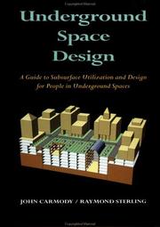 Cover of: Underground Space Design: Part 1: Overview of Subsurface Space Utilization Part 2: Design for People in Underground Facilities