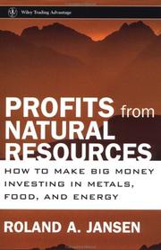 Cover of: Profits from natural resources: how to make big money investing in metals, food, and energy