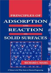 Principles of adsorption and reaction on solid surfaces by Richard I. Masel