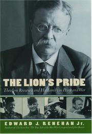 Cover of: The lion's pride: Theodore Roosevelt and his family in peace and war