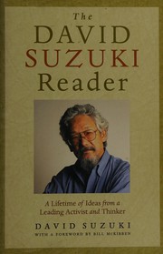 Cover of: The David Suzuki reader: a lifetime of ideas from a leading activist and thinker