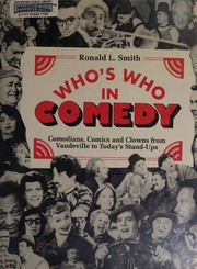 Cover of: Who's who in comedy: comedians, comics, and clowns from vaudeville to today's stand-ups