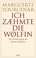 Cover of: Ich zähmte die Wölfin - Die Erinnerungen des Kaisers Hadrian