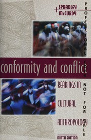 Cover of: Conformity and Conflict: Readings in Cultural Anthropology Prof