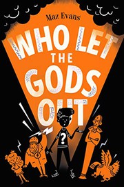 Cover of: Who Let the Gods Out? by Maz Evans