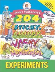 Cover of: Janice VanCleave's 204 Sticky, Gloppy, Wacky and Wonderful Experiments