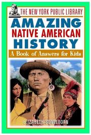 The New York Public Library amazing Native American history : a book of answers for kids